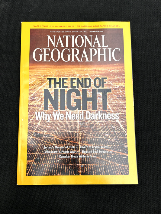 National Geographic - November, 2008  The End of Night Why We Need Darkness 