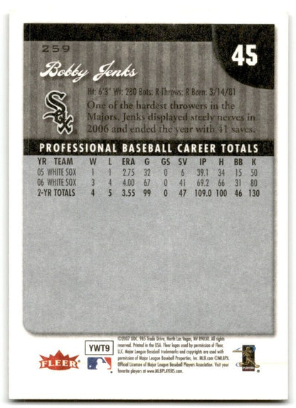 2007 Fleer Bobby Jenks Chicago White Sox #259