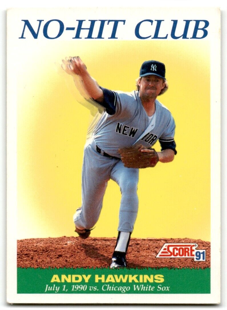 1991 Score no-hit  club Andy Hawkins New York Yankees #704